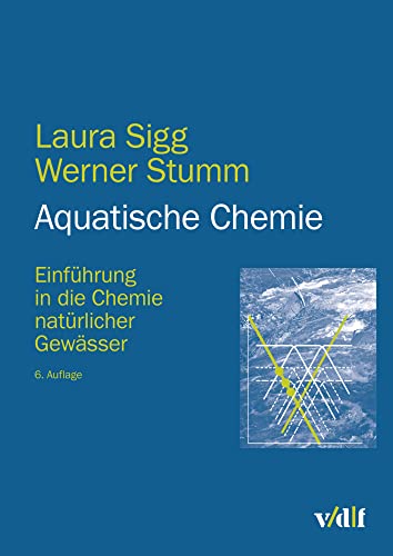 Aquatische Chemie: Einführung in die Chemie natürlicher Gewässer von Vdf Hochschulverlag AG